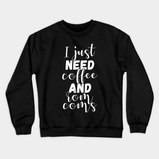 Coffee and rom coms Crewneck Sweatshirt